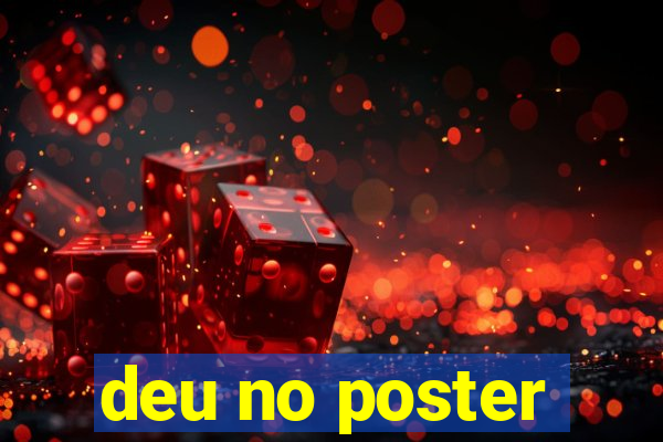 deu no poster